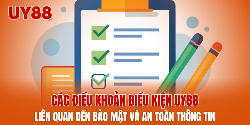 Các điều khoản điều kiện UY88 liên quan đến bảo mật và an toàn thông tin