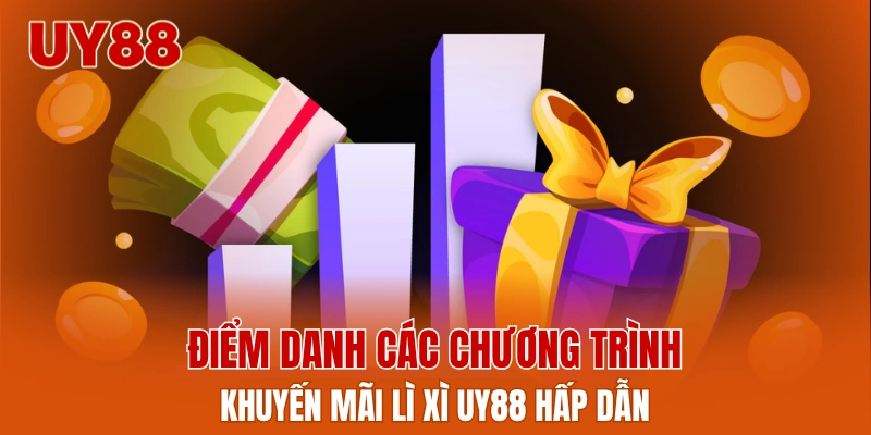 Điểm danh các chương trình khuyến mãi lì xì UY88 hấp dẫn