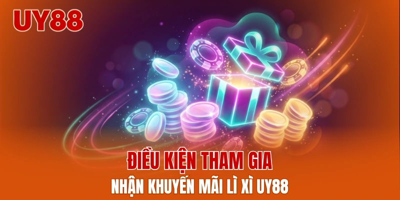 Điều kiện tham gia nhận khuyến mãi lì xì UY88