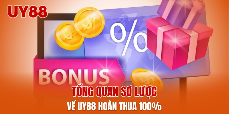 Tổng quan sơ lược về UY88 hoàn thua 100%
